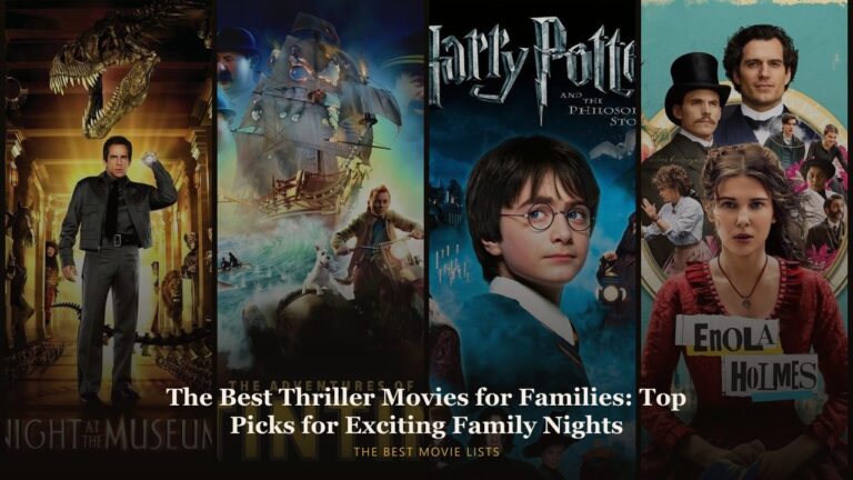 The Best Thriller Movies for Families: Top Picks for Exciting Family Nights